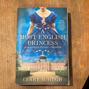A Most English Princess by Clare McHugh a novel of Queen Victoria's daughter